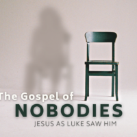 Gospel of Nobodies:  The Discouraged and Disbelieving